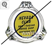 Nevada Club, Bar - Casino, Coffee Shop, Hawthorne, Nev. - Blue on yellow imprint Glass Ashtray