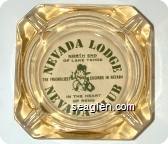 Nevada Lodge, North End of Lake Tahoe, The Friendliest Casinos in Nevada, In the Heart of Reno, Nevada Club - Green imprint Glass Ashtray