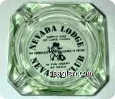 Nevada Lodge, North End of Lake Tahoe, The Friendliest Casinos in Nevada, In the Heart of Reno, Nevada Club - Black imprint Glass Ashtray