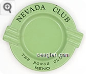 Nevada Club, The Bonus Club, Reno - Black imprint Metal Ashtray