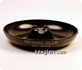 Nevada Club, Reno, Nevada - White imprint Bakelite Ashtray