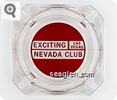 Exciting Las Vegas Nevada Club - Red on white imprint Glass Ashtray