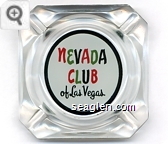 Nevada Club of Las Vegas - Red, green and black imprint Glass Ashtray