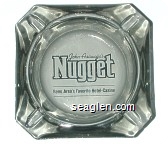 John Ascuaga's Nugget, Reno Area's Favorite Hotel - Casino - Black imprint Glass Ashtray