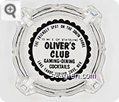 The Friendly Spot On The South Shore, 1/2 Mi. E. Of Stateline, Oliver's Club, Gaming - Dining, Cocktails, Lake Tahoe, Zephyr Cove, Nev. - Black imprint Glass Ashtray