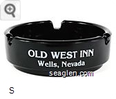 Old West Inn, Wells, Nevada, Ranch House Bar, Henderson, Nevada, Restaurant, Casino - White imprint Glass Ashtray