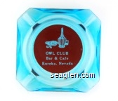 Owl Club, Bar & Cafe, Eureka, Nevada - White on red imprint Glass Ashtray