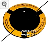 Palace Club, Reno, Nev., The Original Home of Race Horse Keno, Always Open, Come As You Are - Black imprint Metal Ashtray
