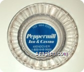 702-664-2255, Peppermill Inn & Casino, Wendover, 1-800-648-9660 - Clear through blue imprint Glass Ashtray