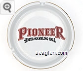 Pioneer Hotel & Gambling Hall, (Outside: Howdy Pard'ner!) - Red and black imprint Porcelain Ashtray