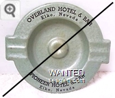 Overland Hotel & Bar, Elko, Nevada, Pioneer Hotel & Bar, Elko, Nevada - Black imprint Metal Ashtray