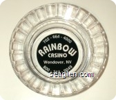 702-664-4000, Rainbow Casino, Wendover, NV 800-217-0049 - Clear through black imprint Glass Ashtray