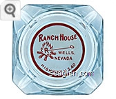 Ranch House, Wells, Nevada, Highway U.S. 40 - Red on white imprint Glass Ashtray