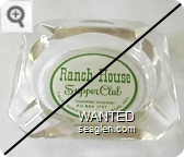 Ranch House Supper Club, Tonopah Highway, P.O. Box 1737, 7 Miles Northwest of Las Vegas, Nev. - Green on white imprint Glass Ashtray