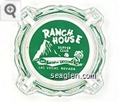 Ranch House Supper Club, Las Vegas, Nevada - Green imprint Glass Ashtray