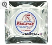 This Is It! The Friendly Ranchinn Restaurant - Bar - Casino, Coffee Shop, Elko, Nevada, Always Open - Red and blue imprint Glass Ashtray