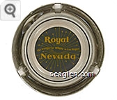 Royal Nevada, The Wonderful Where in Las Vegas - Yellow on gray imprint Glass Ashtray