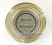 Royal Nevada, The Wonderful Where in Las Vegas - Blue on white imprint Glass Ashtray