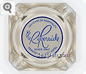 100 Years of Hospitality, the Riverside, Reno's Only Downtown Resort Hotel - Blue on white imprint Glass Ashtray