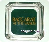 Baccarat at the Sands - Yellow on green imprint Glass Ashtray