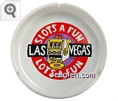 Slots A Fun, Las Vegas, Lots A Fun - Multicolor imprint Porcelain Ashtray