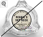 Relax With the ... Reggie's Sky Deck, Virginia City, Nevada … Million Dollar View - Black on white imprint Glass Ashtray