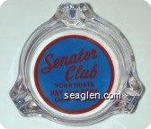 Senator Club, Your Hosts, Pat and Bert, Carson City, Nev. - Red on blue imprint Glass Ashtray
