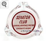 Senator Club, Gaming, Cocktails, Fine Food, Carson City, Nevada - Red on white imprint Glass Ashtray