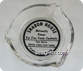 Sharon House, Nationally Known For Fine Foods - Cocktails, Your Hosts Johnny Zalac - Lynn Leong, Virginia City, Nevada - Black imprint Glass Ashtray