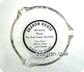 Sharon House, Nationally Known For Fine Foods - Cocktails, Your Hosts Johnny Zalac, Lynn Leong, Virginia City, Nevada - Black on white imprint Glass Ashtray