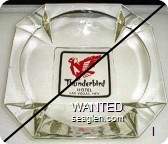 Thunderbird Hotel, Las Vegas, Nev. - Red and black on white imprint Glass Ashtray