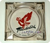Thunderbird Hotel, Las Vegas, Nev. - Red and black imprint Glass Ashtray
