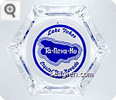 Lake Tahoe, Ta - Neva - Ho, Crystal Bay, Nevada - Blue on white imprint Glass Ashtray