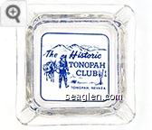 The Historic Tonopah Club, Tonopah, Nevada - Blue imprint Glass Ashtray