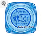 The Historic Tonopah Club & Cafe, Tonopah, Nevada, Open 24 Hours - Blue on white imprint Glass Ashtray