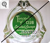 Tonopah Club, Cocktail Lounge, Gaming - Dancing, Tonopah, Nevada, - White on green imprint Glass Ashtray