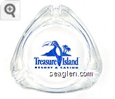 Treasure Island Resort & Casino - Blue imprint Glass Ashtray