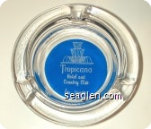 Tropicana Hotel and Country Club, Las Vegas - White on blue imprint Glass Ashtray
