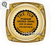 The Tux, Pit Bar-B-Que, Cocktails - Gaming, Open 24 Hours, 1303 East 4th St., Reno, Nevada - Ph. FA2-2409 - Black on yellow imprint Glass Ashtray