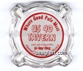 Where Good Pals Meet, US 40 Tavern, 640 4th St. Reno, Nev., Al - Ray - Bing, Home of Western Music - Red on white imprint Glass Ashtray