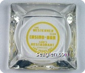 The Westerner Club Casino - Bar, Gam's Restaurant, Downtown Las Vegas, Nev. - Yellow imprint Glass Ashtray