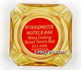 Winnemucca Hotel & Bar, Home Cooking Served Family Style, 623-2908, Winnemucca, Nev - White on red imprint Glass Ashtray