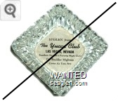 Stolen From The Yucca Club, Las Vegas, Nevada, Southern Nevada's Favorite Night Club, On Boulder Highway, Come As You Are - Black on white imprint Glass Ashtray